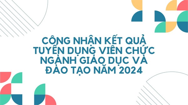 Huyện Bắc Trà My công nhận kết quả tuyển dụng viên chức ngành Giáo dục và Đào tạo năm 2024